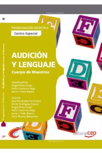 Cuerpo de Maestros. Audicion y Lenguaje (Centro Especial). Programacion Didactica