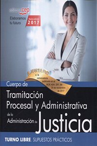 Cuerpo de Tramitacion Procesal y Administrativa de la Administracion de Justicia. Turno Libre. Supuestos Practicos