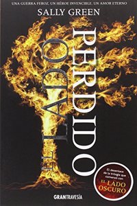 El lado perdido: Una gerra feroz, un heroe invencible, un amor eterno