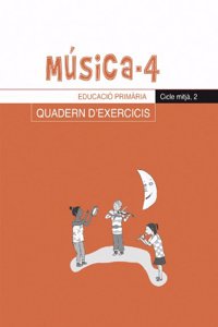 Musica-4, Quadern d'exercicis, E.P., Cicle mitja 2 (Llibres de Musica) (Catalan Edition)