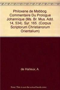 Philoxène de Mabbog. Commentaire du Prologue johannique (Ms. Br. Mus. Add. 14, 534)