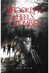 Brooklyn, Wheels and Zombies