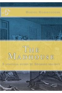 The Madhouse