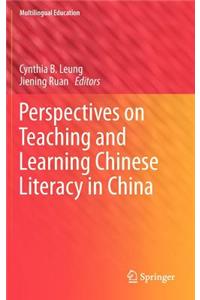 Perspectives on Teaching and Learning Chinese Literacy in China