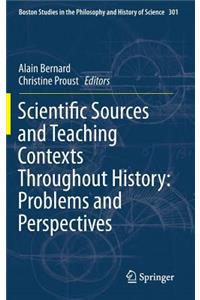 Scientific Sources and Teaching Contexts Throughout History: Problems and Perspectives: Problems and Perspectives