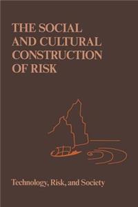 The Social and Cultural Construction of Risk