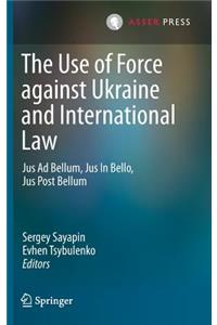 Use of Force Against Ukraine and International Law