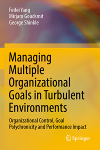 Managing Multiple Organizational Goals in Turbulent Environments