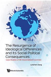 Resurgence of Ideological Differences and Its Social Political Consequences, The: Case Studies of 36 Industrialized Countries