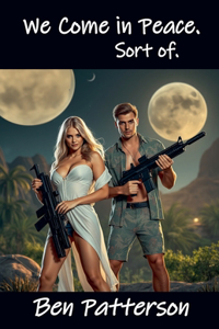 We Come in Peace. Sort of.