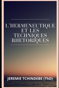 L'Herméneutique Et Les Techniques Rhétoriques