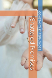 Shattered Promises