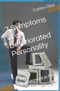 7 Symptoms of a Deteriorated Personality
