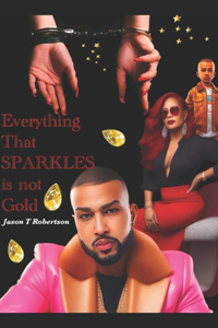 Everything that Sparkles is not Gold
