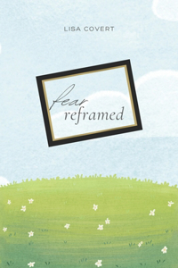 Fear Reframed