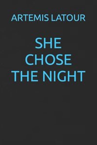 She Chose the Night