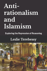 Anti-rationalism and Islamism