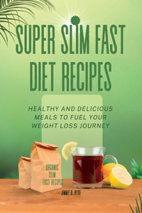 Super Slim Fast Diet Recipes