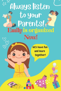 Emily is organized now!