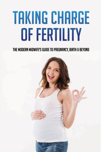 Taking Charge Of Fertility