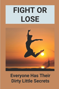 Fight Or Lose