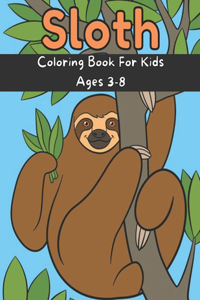 Sloth Coloring Book For Kids Ages 3-8