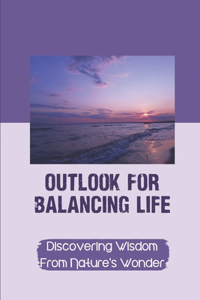 Outlook For Balancing Life