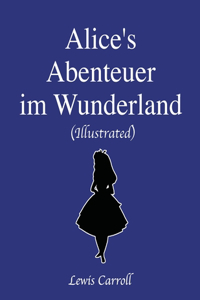 Alice's Abenteuer im Wunderland (Illustrated)