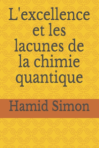 L'excellence et les lacunes de la chimie quantique