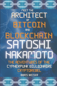 Meet the Architect of Bitcoin and Blockchain
