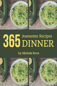 365 Awesome Dinner Recipes: Welcome to Dinner Cookbook