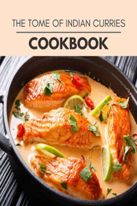 The Tome Of Indian Curries Cookbook