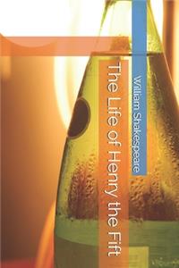 The Life of Henry the Fift