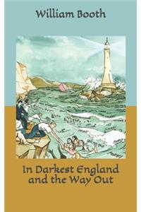 In Darkest England and the Way Out