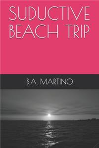 Suductive Beach Trip