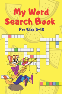 My Word Search Book For Kids 5-10