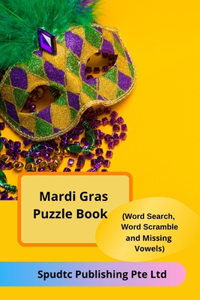 Mardi Gras Puzzle Book (Word Search, Word Scramble and Missing Vowels)