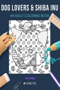 Dog Lovers & Shiba Inu