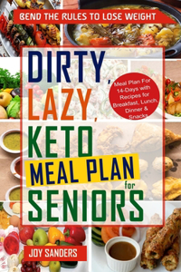 Dirty, Lazy, Meal Plan for Seniors