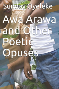 Awa Arawa and Other Poetic Opuses