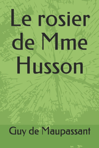 Le rosier de Mme Husson