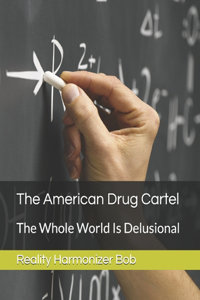 The American Drug Cartel