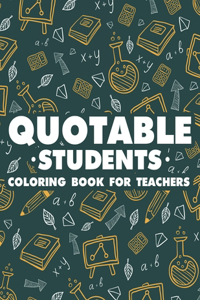 Quotable Students Coloring Book For Teachers