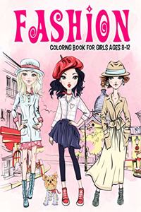 Fashion Coloring Book for Girls Ages 8-12