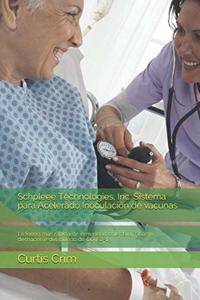 Schpleee Technologies, Inc. Sistema para Acelerado Inoculación de vacunas
