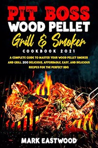 Pit Boss Wood Pellet Grill & Smoker Cookbook 2021