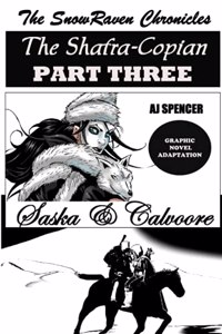 SnowRaven Chronicles The Shafra-Copian Graphic Novel Adaptation Part Three-Saska & Calvoore