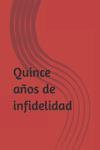 Quince años de infidelidad