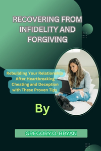 Recovering from Infidelity and Forgiving