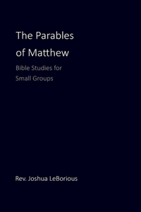 Parables of Matthew: Bible Studies for Small Groups